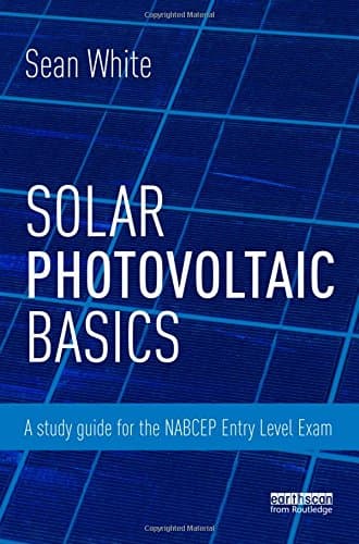 Solar Photovoltaic Basics: A Study Guide for the NABCEP Entry Level Exam