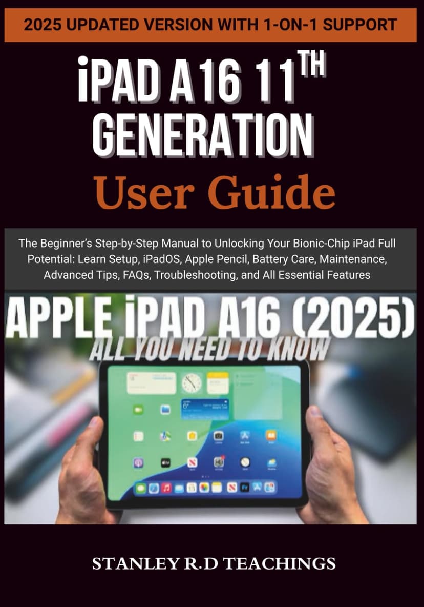 iPAD A16 11TH GENERATION USER GUIDE: The Beginner’s Step-by-Step Manual to Unlocking Your Bionic-Chip iPad Full Potential: Learn Setup, iPadOS, Apple ... and All Essential Features (Apple iMastery)