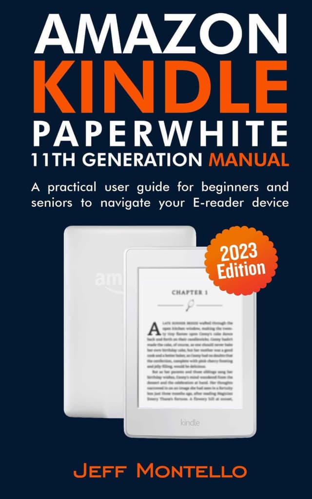 Amazon Kindle Paperwhite 11th Generation (2023 Edition) manual: A practical user guide for beginners and seniors to navigate your E-reader device