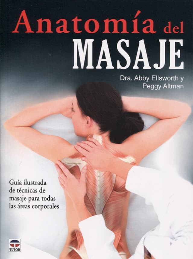 ANATOMÍA DEL MASAJE (Spanish Edition)