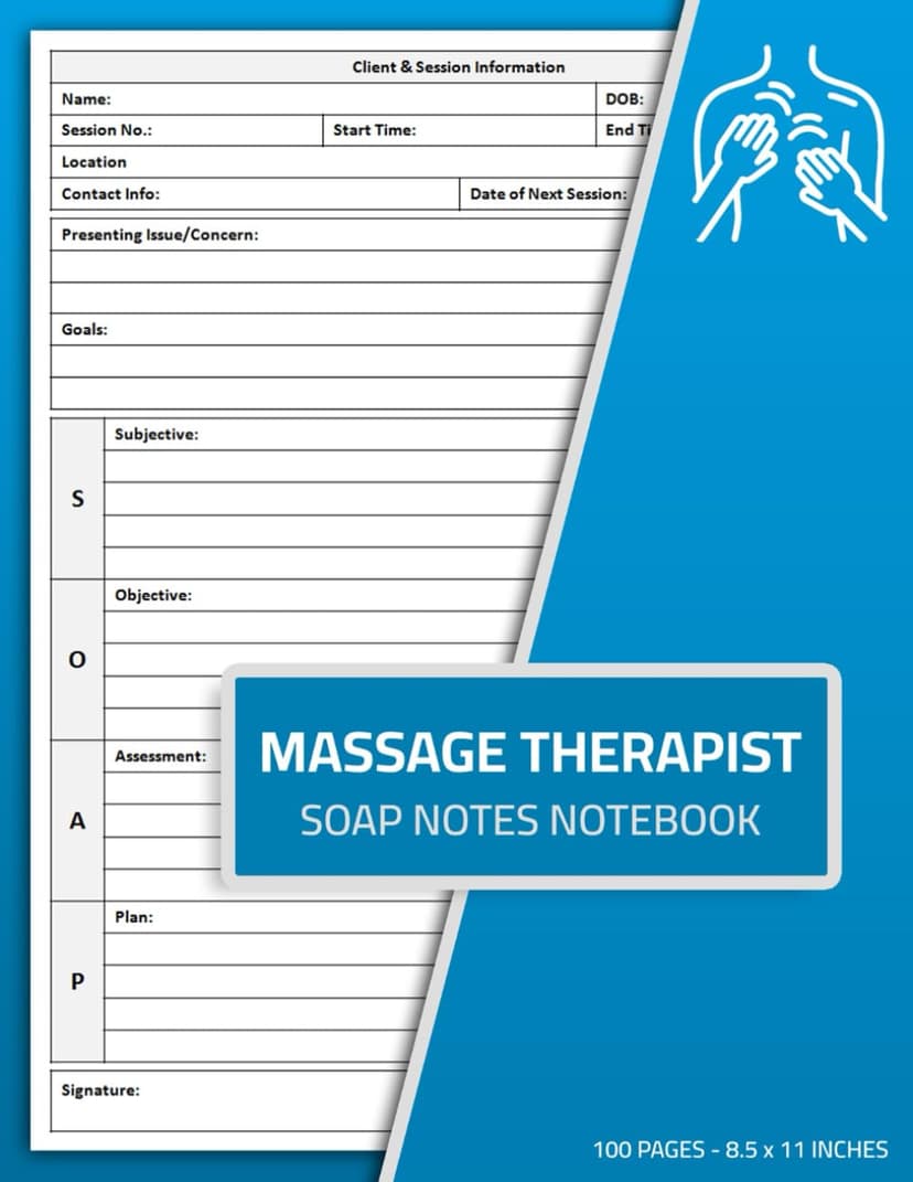 Massage Therapist SOAP Notes Notebook: SOAP Note-Taking Forms for Massage Therapists | Massage Therapy Client Session Journal Log Book | 100 Pages