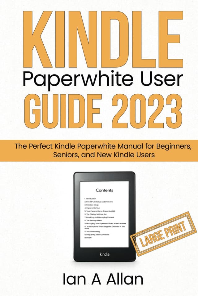 Kindle Paperwhite User Guide 2023 (Large Print Edition): The Perfect Kindle Paperwhite Manual for Beginners, Seniors, and New Kindle Users