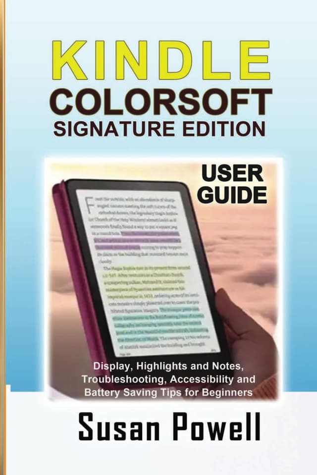 Kindle Colorsoft Signature Edition User Guide: Display, Highlights and Notes, Troubleshooting, Accessibility and Battery Saving Tips for Beginners
