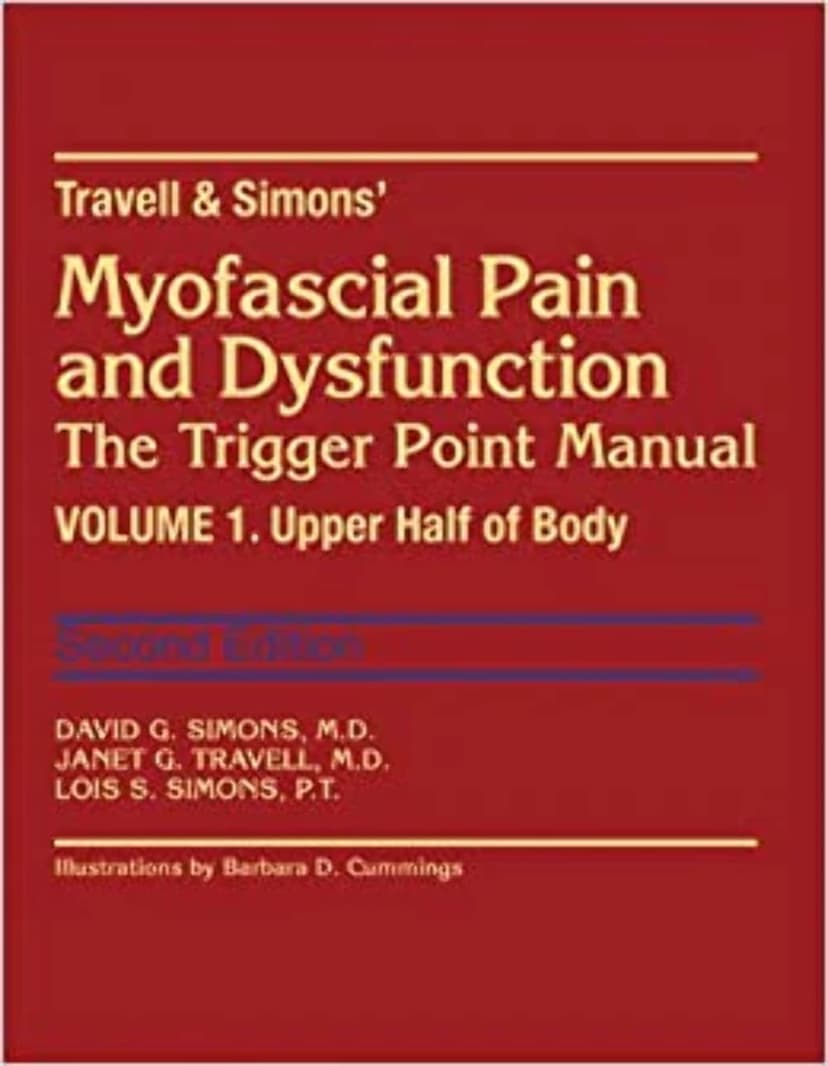 Myofascial Pain and Dysfunction: The Trigger Point Manual, Vol. 1 - Upper Half of Body