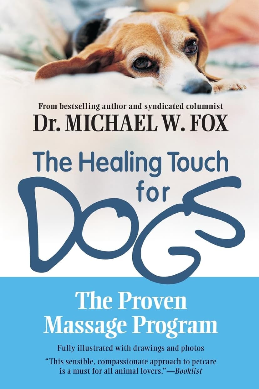 Healing Touch for Dogs: The Proven Massage Program