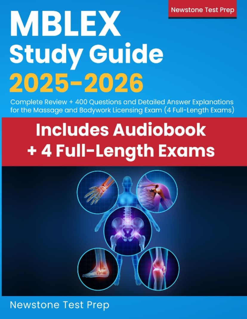 MBLEX Study Guide 2025-2026: Complete Review + 400 Questions and Detailed Answer Explanations for the Massage and Bodywork Licensing Exam (4 Full-Length Exams)