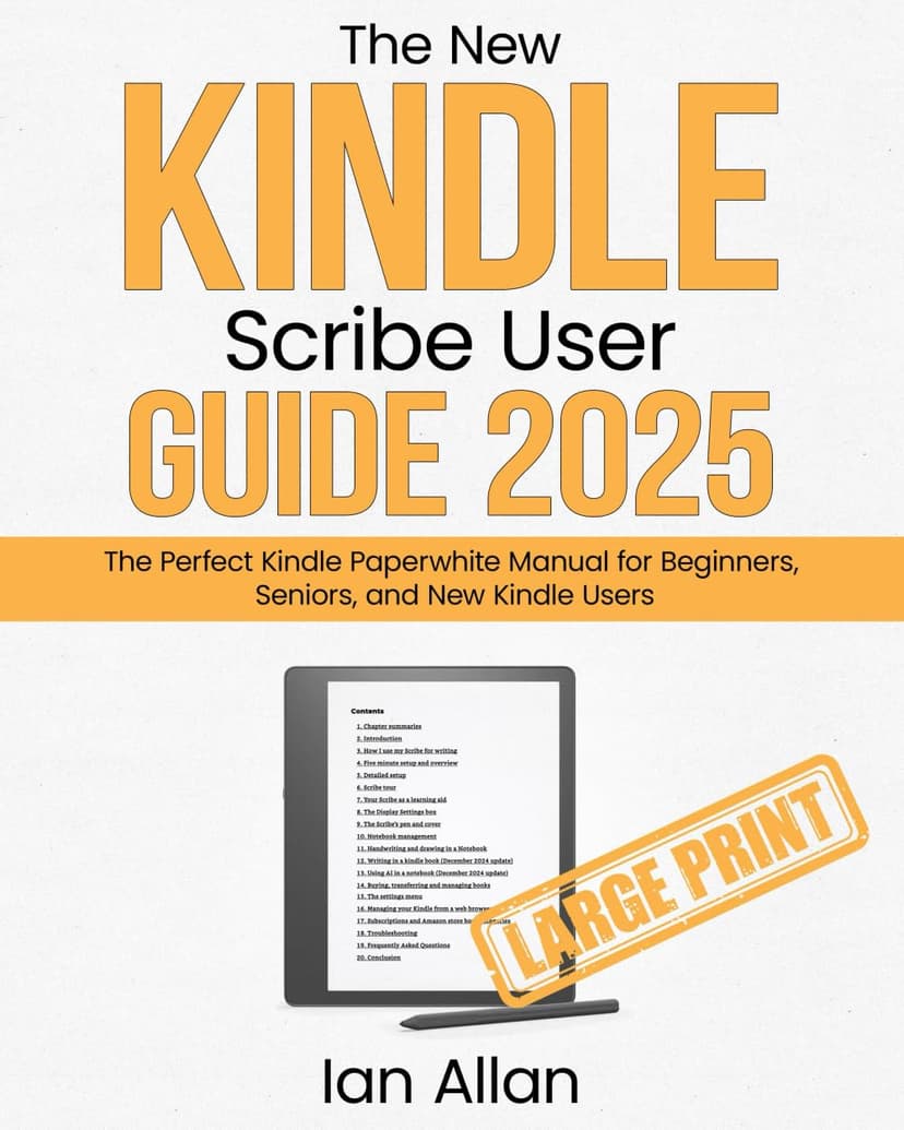 The New Kindle Scribe User Guide 2025: The Perfect Scribe Manual for Writers, Professionals and Paperless Note-Takers (Amazon Kindle Series)