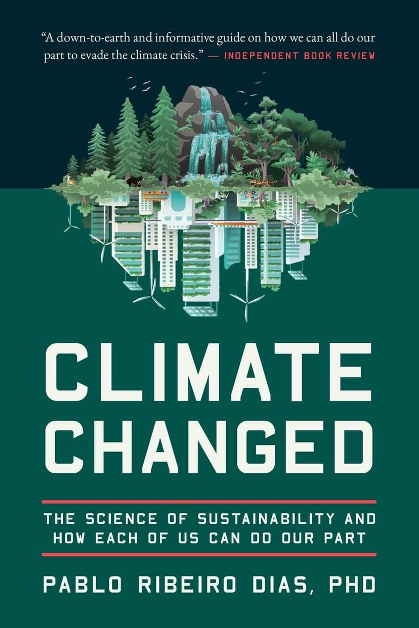 Climate Changed: The Science of Sustainability and How Each of Us Can Do Our Part