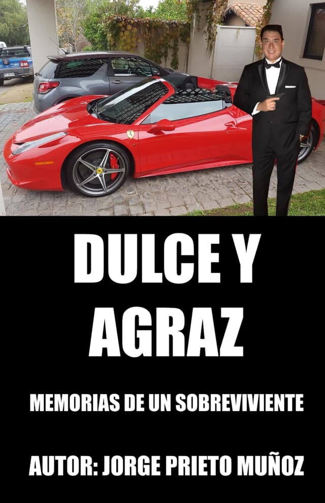 Dulce y Agraz: Memorias de un sobreviviente (Spanish Edition)