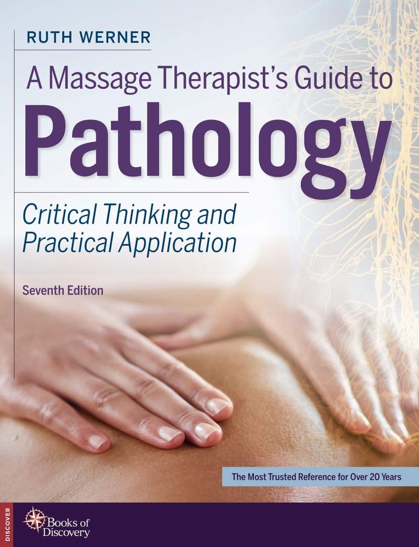 A Massage Therapist's Guide to Pathology: Critical Thinking and Practical Application