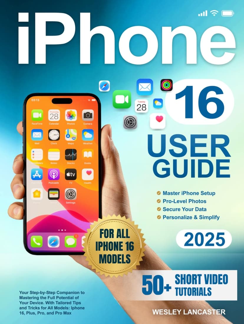 iPhone 16 User Guide: Your Step-by-Step Companion to Mastering the Full Potential of Your Device. With Tailored Tips and Tricks for All Models: Iphone 16, Plus, Pro, and Pro Max
