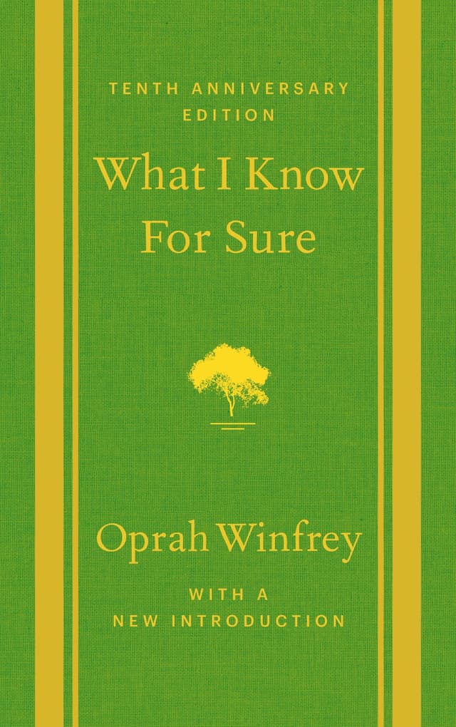 What I Know For Sure: Tenth Anniversary Edition