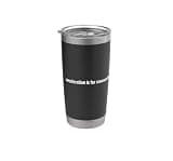 Funny Moderation Is For Cowards Stainless Steel Insulated Tumbler