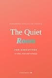 The Quiet Room — for Executives : to relax, reset and recharge (Sawubona Executive Series Book 1)