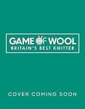 Game of Wool: How to get knitting, with 20 projects to create at home