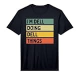 I'm Dell Doing Dell Things Funny Personalized Quote Performance T-Shirt