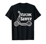 Cadeau Homme Femme Trottinette Electrique. Electric Surfer T-Shirt