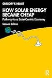 How Solar Energy Became Cheap: Pathway to a Solar-Centric Economy