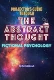 Projector's Guide Through The Abstract Thought: Fictional Psychology
