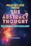 Projector's Guide Through The Abstract Thought: Fictional Psychology
