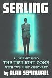 Serling: A Journey into the Twilight Zone with TV's First Visionary