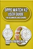 OPPO Watch X2 User Guide: Discover Hidden Features, and Master Health Tracking