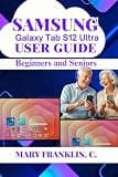 Samsung Galaxy Tab S12 Ultra User Guide: Master Hardware, Office Productivity, and Creative Workflows