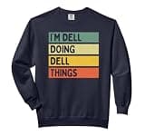 I'm Dell Doing Dell Things Funny Personalized Quote Comfort Colors Adult Sweatshirt