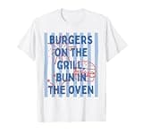 Burgers On The Grill Bun in The Oven Announcement T-Shirt