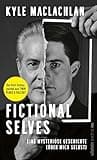 Fictional Selves: Eine mysteriöse Geschichte (über mich selbst) | Twin Peaks, David Lynch und Hollywood (German Edition)