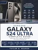 Samsung Galaxy S24 Ultra Complete Guide: Master Setup, One UI, Galaxy AI, Camera Tools, S Pen Features, and Daily Use