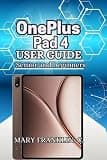 OnePlus Pad 4 User Guide: Mastering Every Feature, and Hardware Capabilities