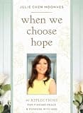 When We Choose Hope: 40 Reflections for Finding Peace and Purpose with God (A Devotional)