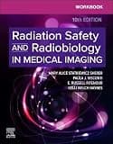 Workbook for Radiation Safety and Radiobiology in Medical Imaging (Surgical Pathology: A Case Based Approach to Diagnosis)