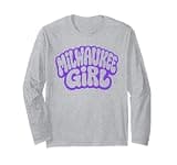 Retro Milwaukee Girl Cute Proud Home City Long Sleeve T-Shirt