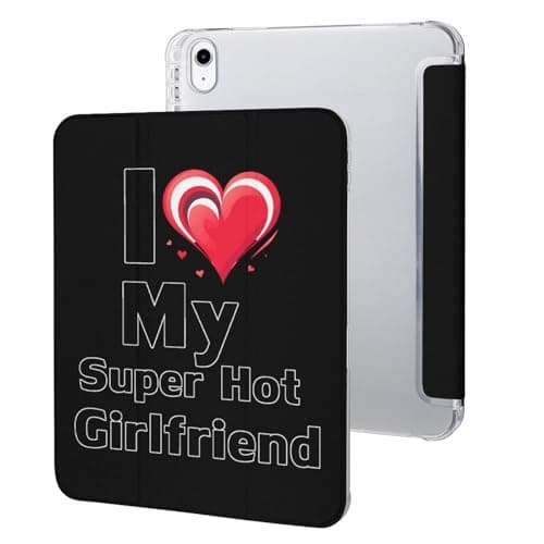 I Love My Super Hot Girlfriend Tablet Case Compatible with IPAD 10代 (10.9in) Non-Slip Trifold Tablet Cover Case with Pencil Holder
