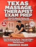 TEXAS MASSAGE THERAPIST EXAM PREP: TDLR/PSI Blueprint Review with Laws, Safety, and 5 Teaching-First Practice Tests