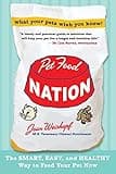 Pet Food Nation: The Smart, Easy, and Healthy Way to Feed Your Pet Now – A Complete Guide to Fresh, Homemade Meals for Dogs and Cats