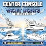 Boats & Open Water: A Center Console, Sportfishing & Yacht Coloring Book: 41 Detailed Line Art Pages — 36 Boat Designs Plus 5 Bonus Coastal Scenes for Adults & Kids Who Love the Water