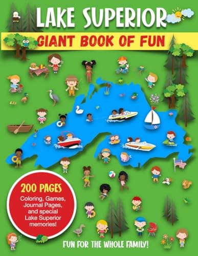 Lake Superior Giant Book of Fun: Coloring Pages, Games, Activity Pages, Journal Pages, and special Lake memories!
