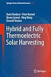 Hybrid and Fully Thermoelectric Solar Harvesting (Springer Series in Materials Science Book 268)
