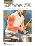 Drum Aerobics | Percussion Instruction Sheet Music for Beginner to Advanced with Online Audio | Daily Practice Program includes 52 Week Technique Workout with Play Along and Skill Building Exercises