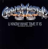 Grandmaster Flash / U Know What Time It Is