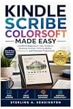 Kindle Scribe Colorsoft Made Easy: Unofficial Beginner's User Guide to Reading Smarter, Writing Better, AI Features, and Everyday Productivity