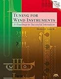 Tuning for Wind Instruments: A Roadmap to Successful Intonation