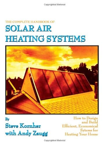 The Complete Handbook of Solar Air Heating Systems