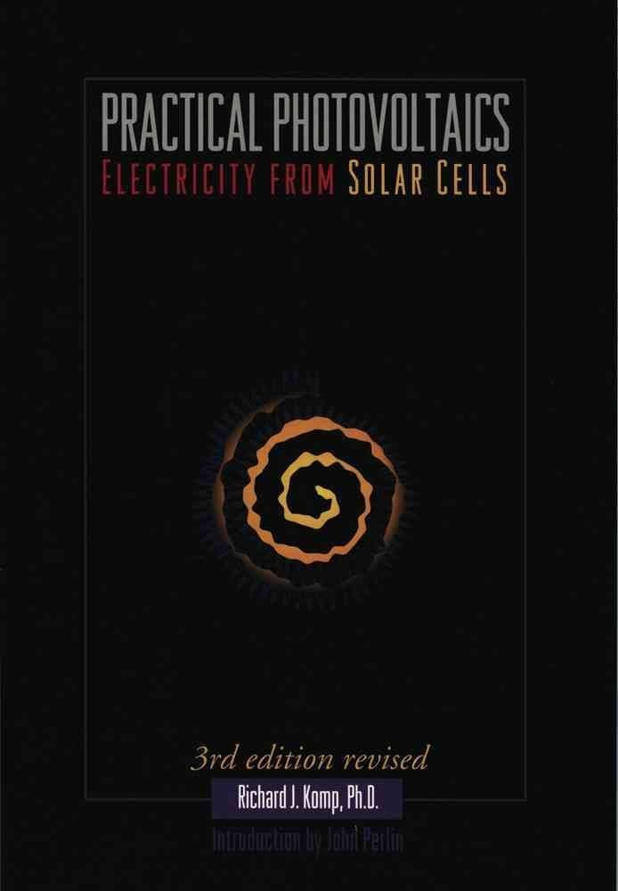 Practical Photovoltaics: Electricity from Solar Cells