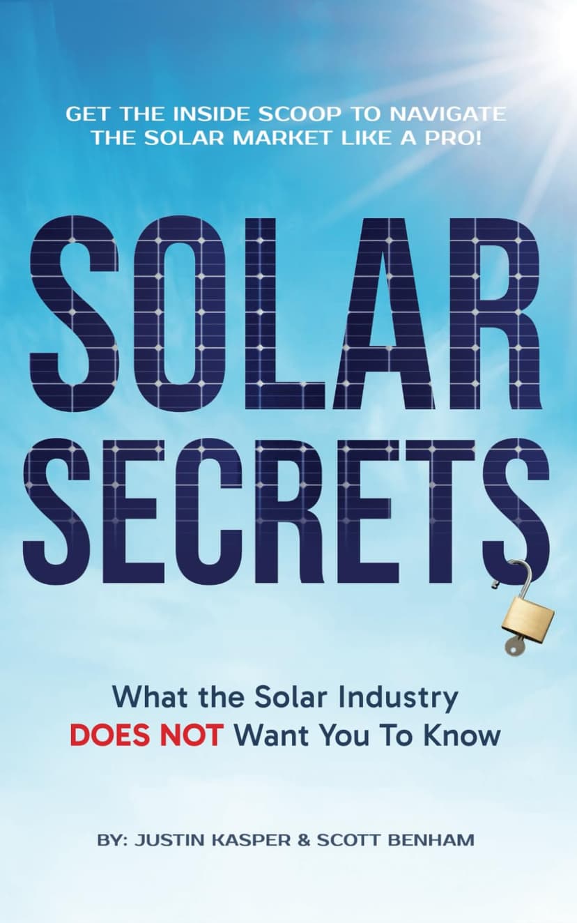 Solar Secrets: What the Solar Industry DOES NOT Want You to Know