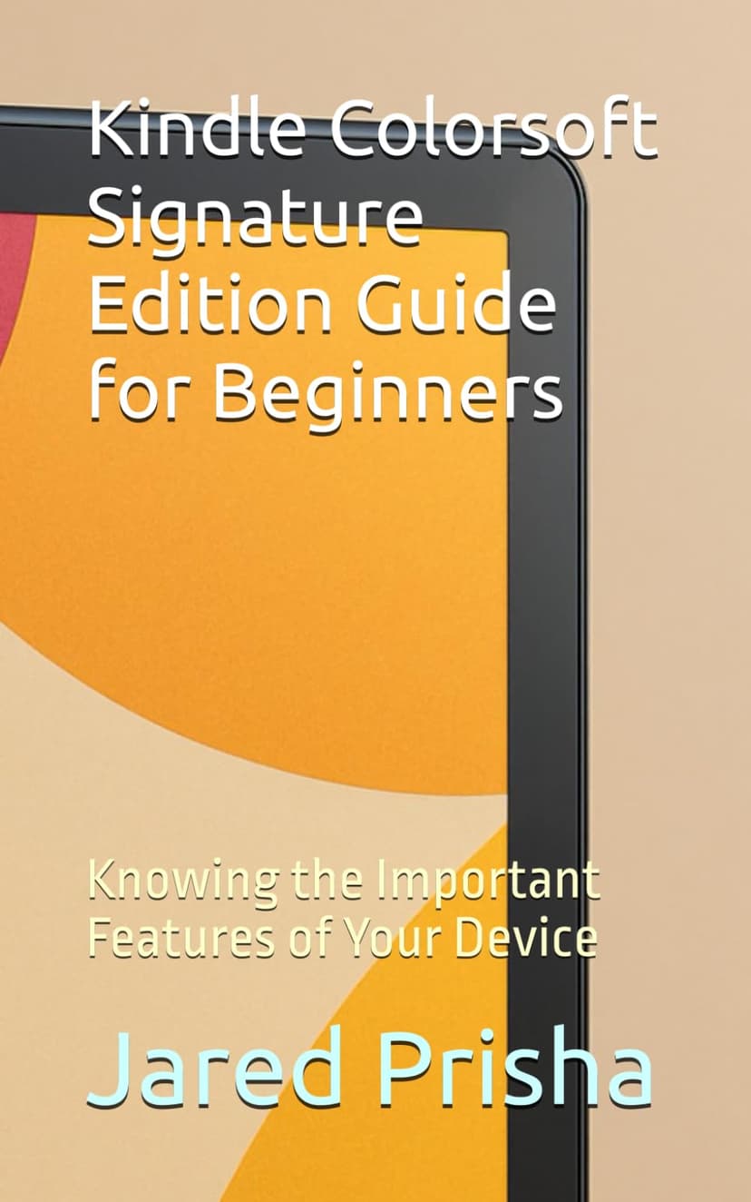 Kindle Colorsoft Signature Edition Guide for Beginners: Knowing the Important Features of Your Device