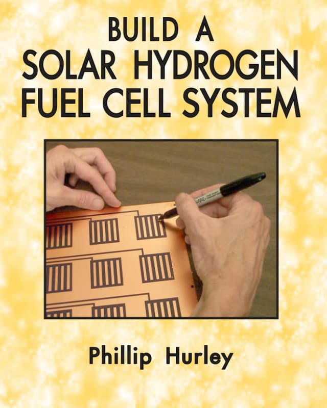 Build A Solar Hydrogen Fuel Cell System